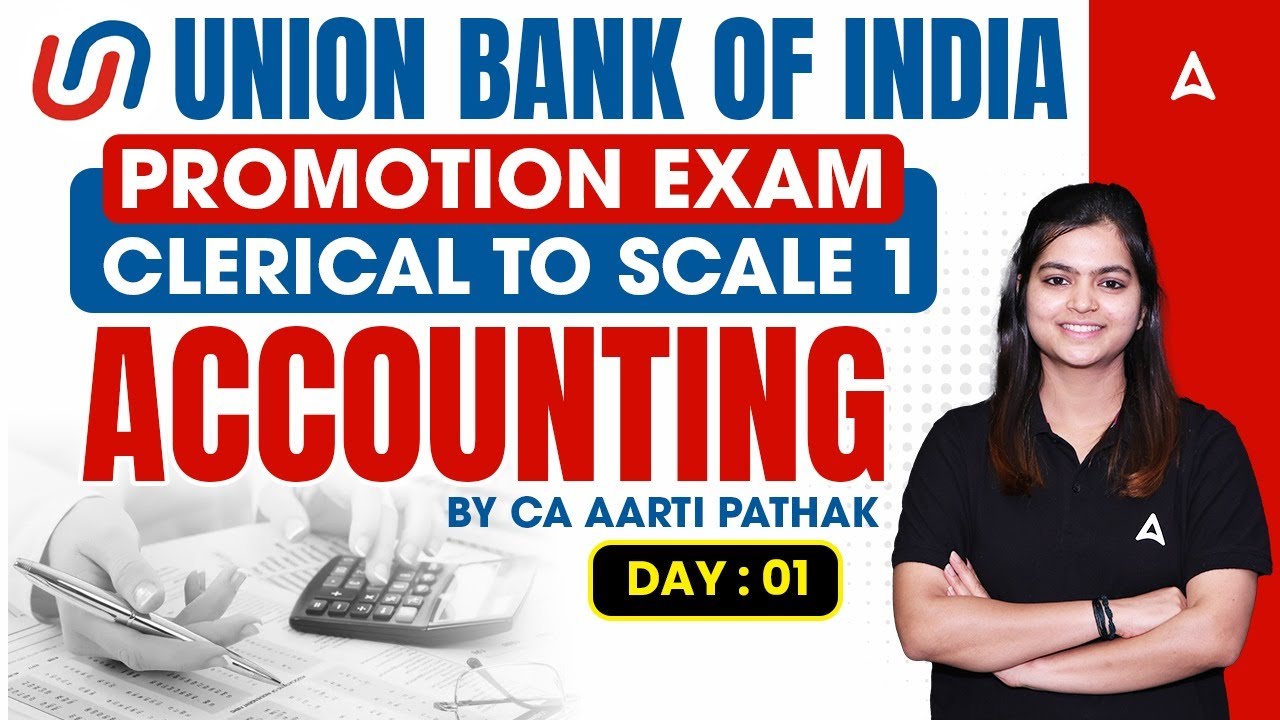 Union Bank of India Promotion Exams Clerical to Scale 1 | Day 1 Accounting | By CA Aarti Pathak 📊💼