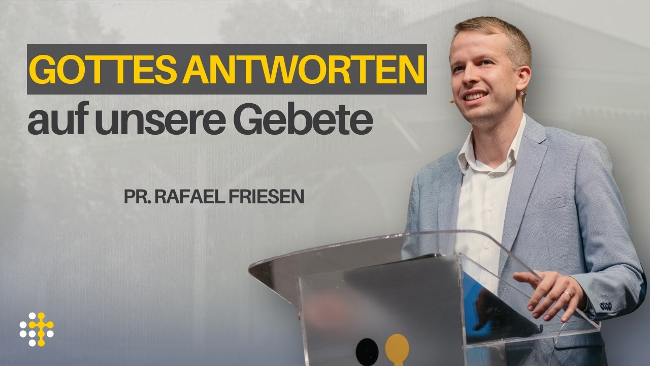 Gottes Antworten auf unsere Gebete - Rafael Friesen
