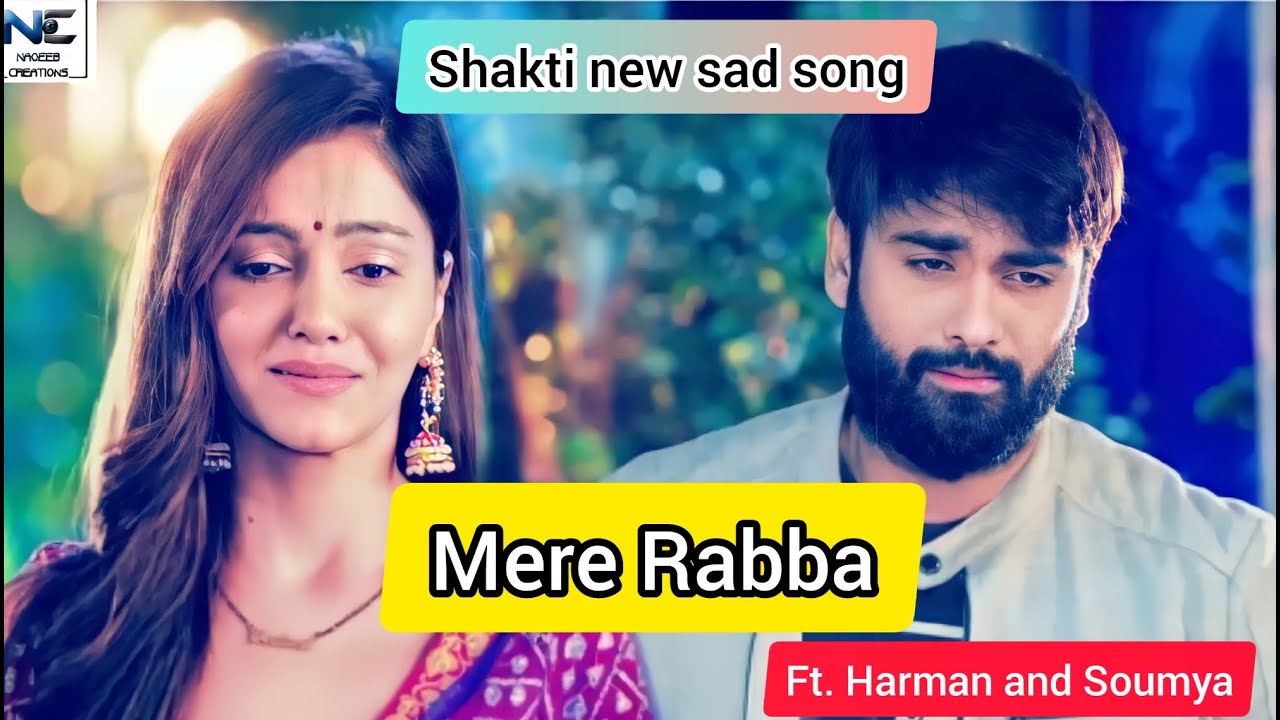 Mere rabba ft. Soumya💃and harman🚶|| Sad😓 song 🎵🎶must watch😎 Shakti Astitva Ke Ehsaas ki💜💕💙