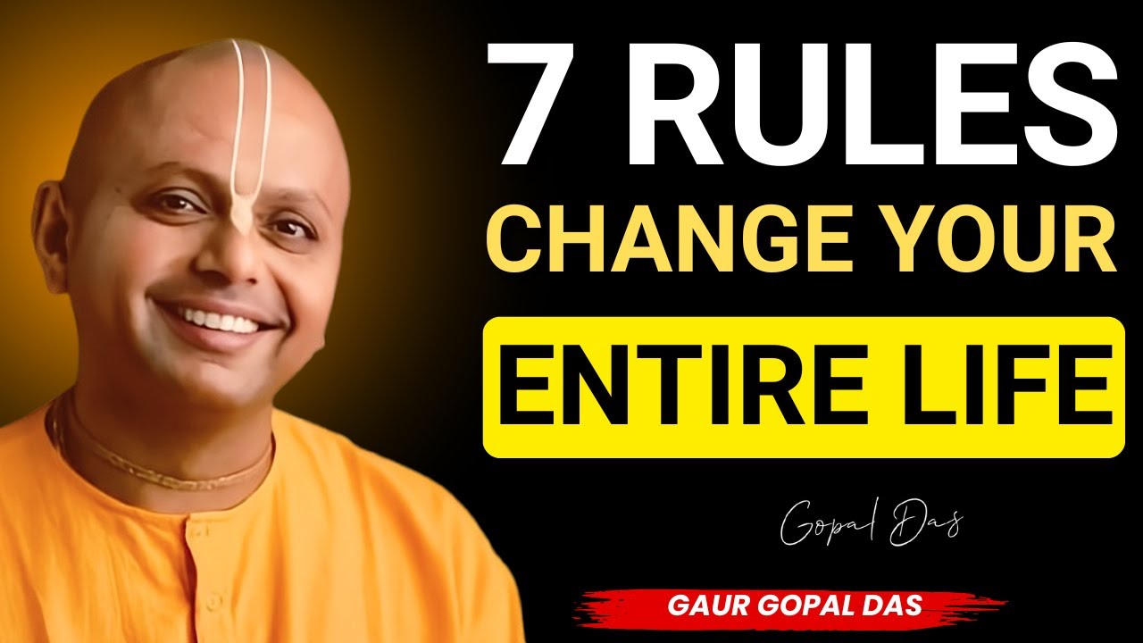 These 7 Rules Can Change Your Entire Life | Guar Gopal Das