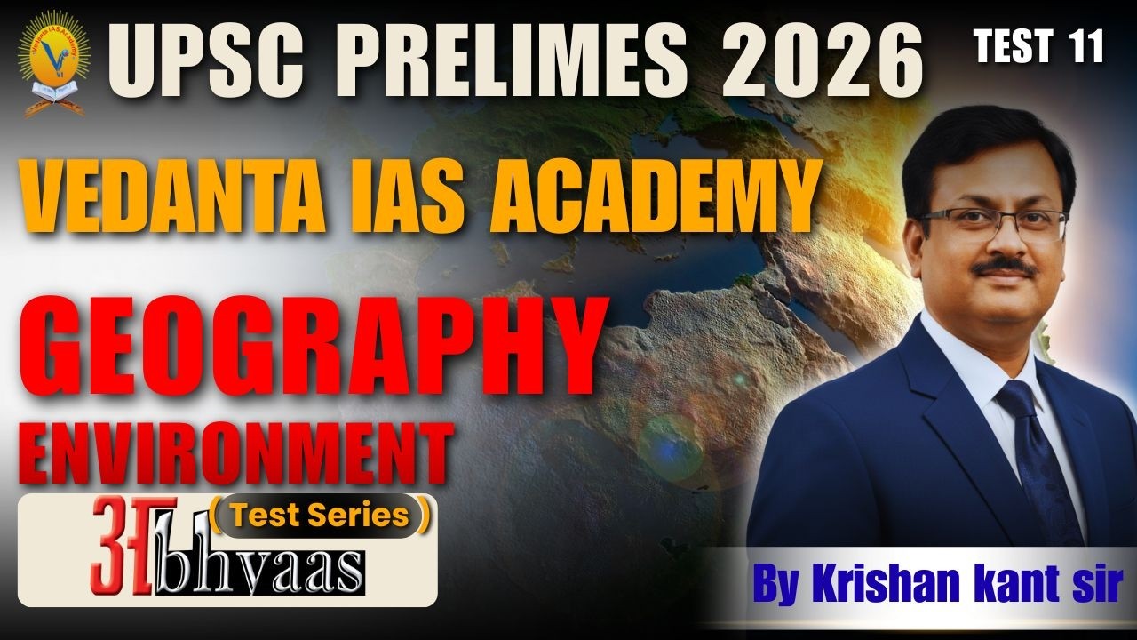 Abhyaas Test Series – Test 11 Geography + Environment Discussion | UPSC Prelims 2026 | Vedanta IAS