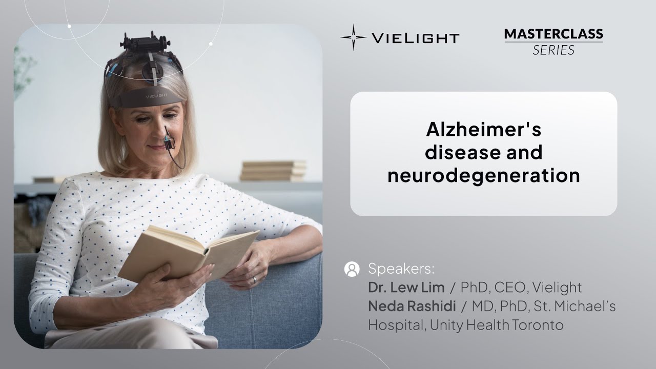 Vielight Masterclass 2 |  Alzheimer's Disease and Neurodegeneration Research
