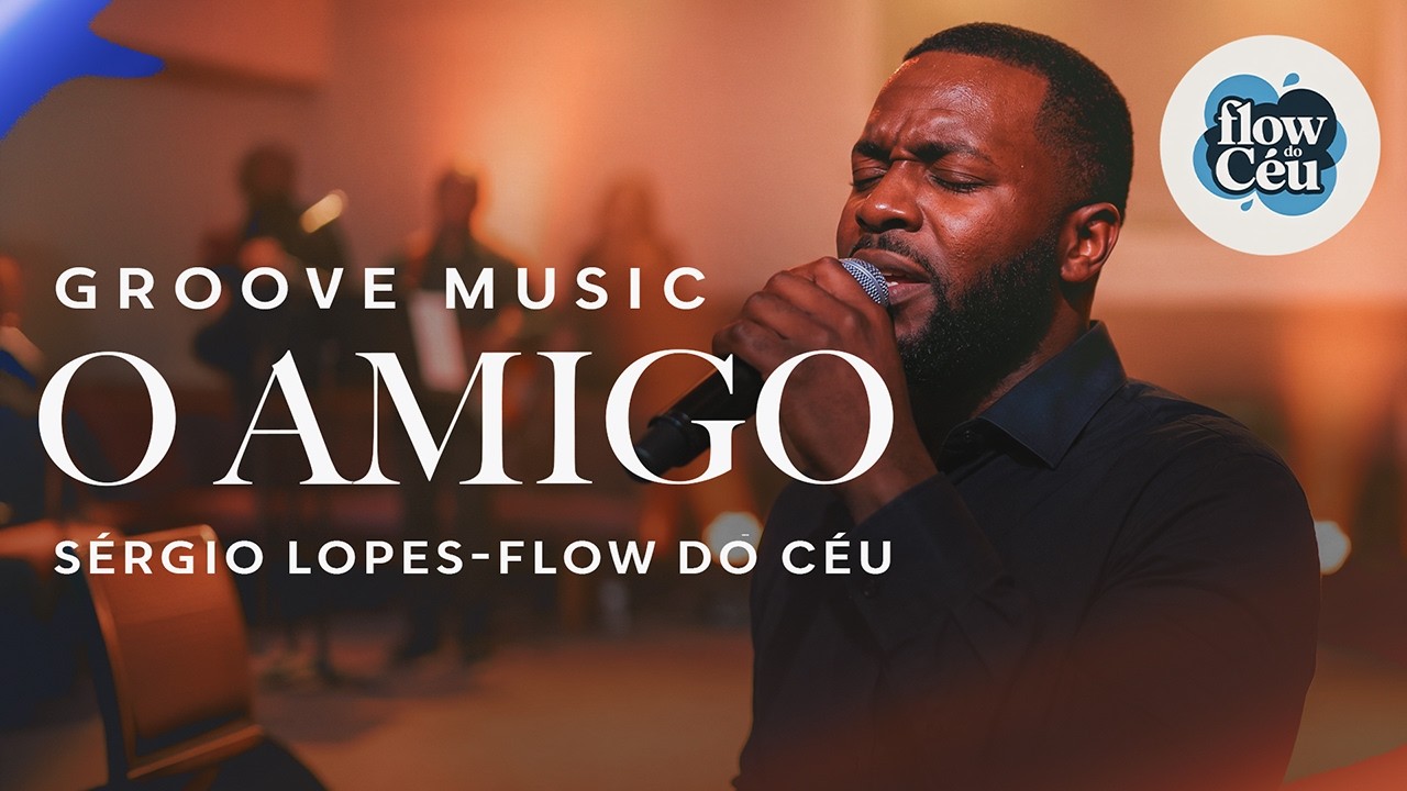 O AMIGO- VERSÃO GROOVE | FLOW DO CÉU