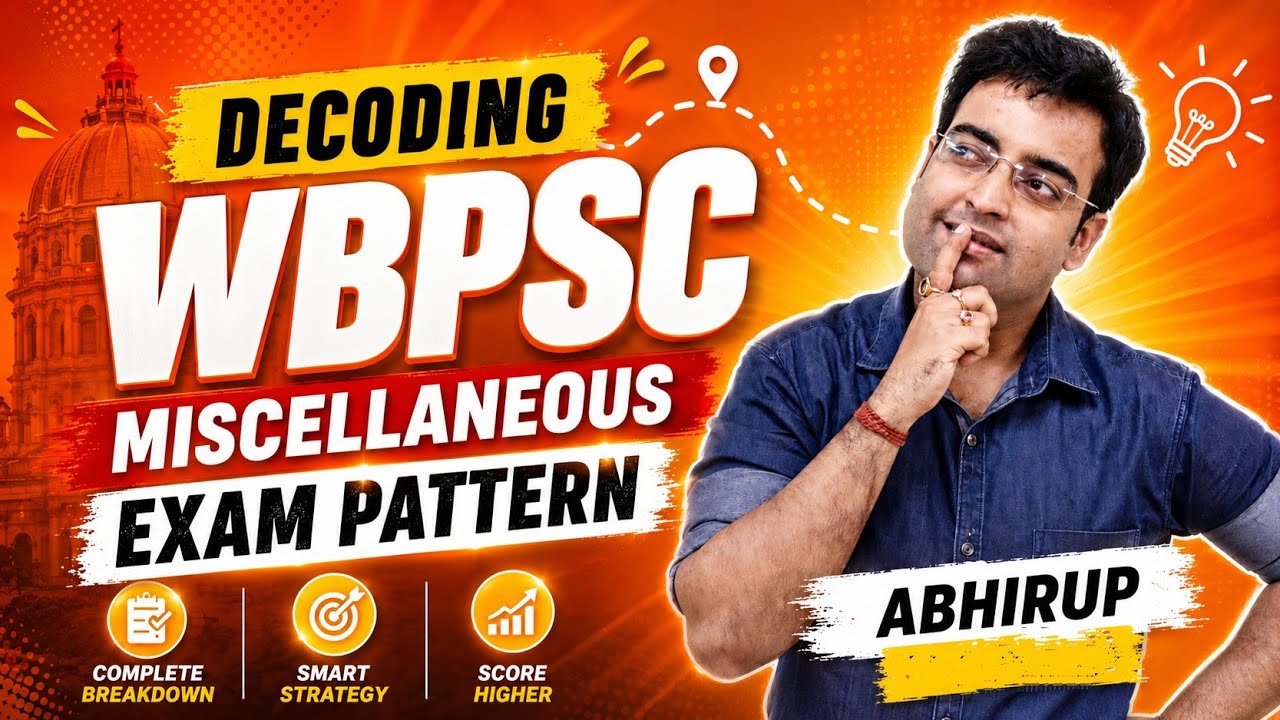 Decoding WBPSC Miscellaneous Exam Pattern | Discussion & Guidance by Abhirup Bhattacharjee