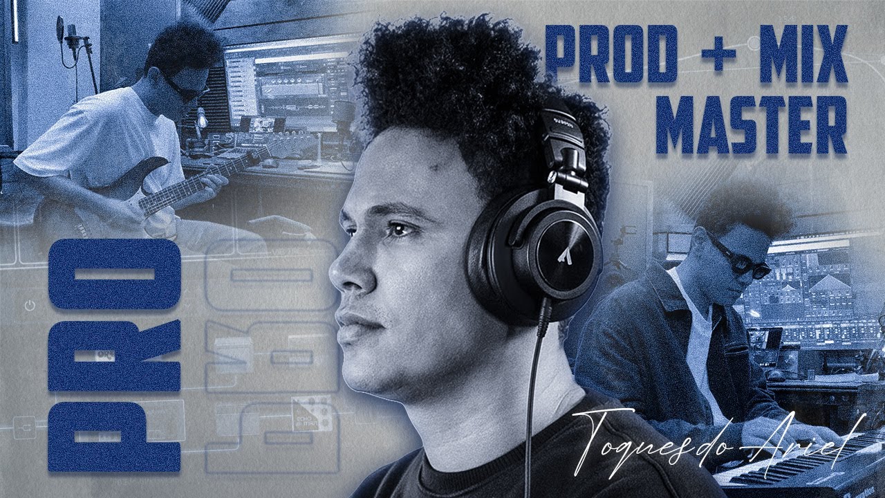 CURSO DO ZERO À PROD, MIX E MASTER PRO COM TOQUES DO ARIEL (LANÇAMENTO)