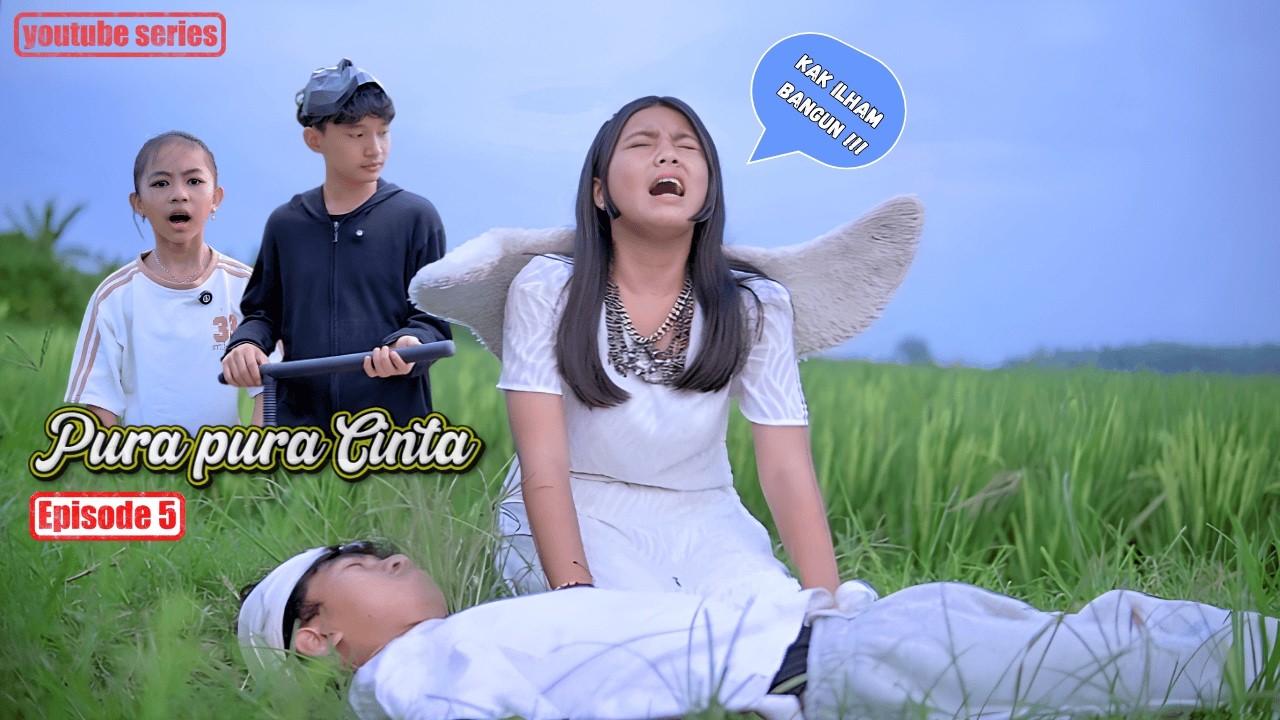 PURA PURA CINTA PART 5 || KAK ILHAM BANGUN🥹