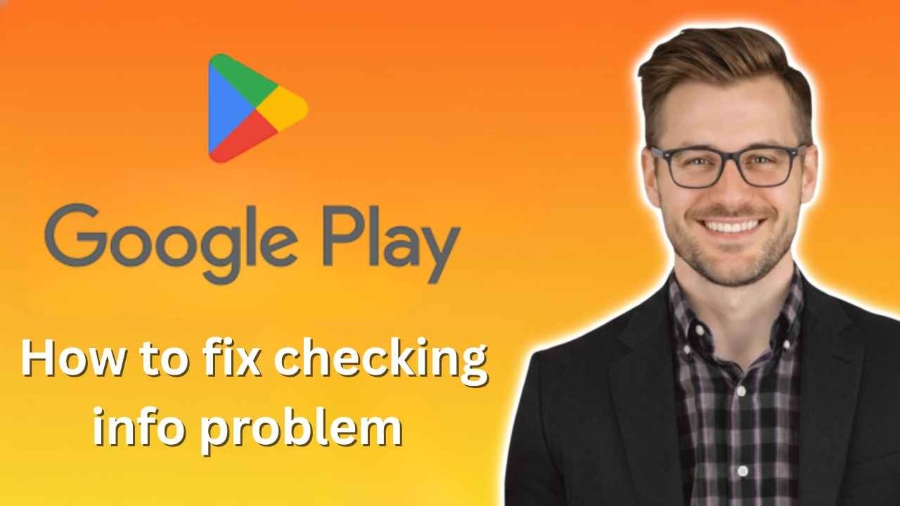 How to fix checking info problem in play store checking info loop (Latest Update)