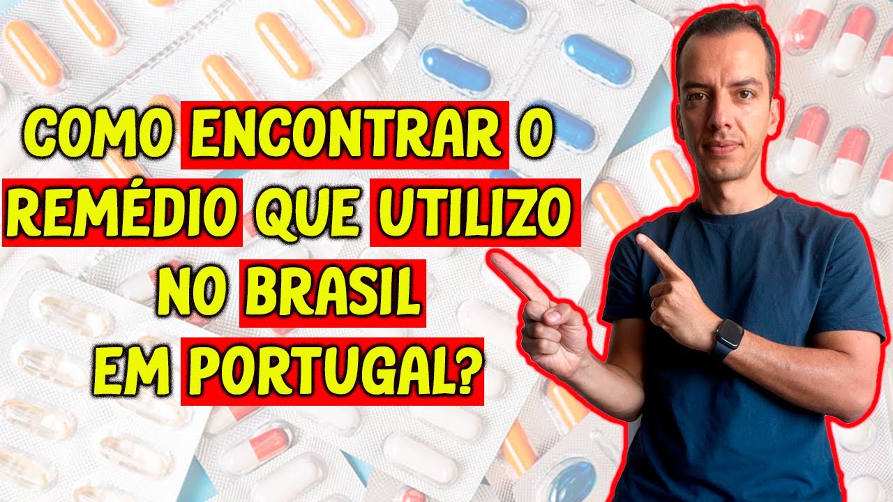 COMO SABER SE MEU REMÉDIO TEM EM PORTUGAL?