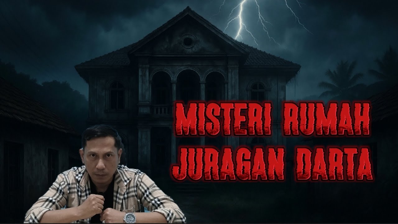 Misteri Rumah Juragan Darta