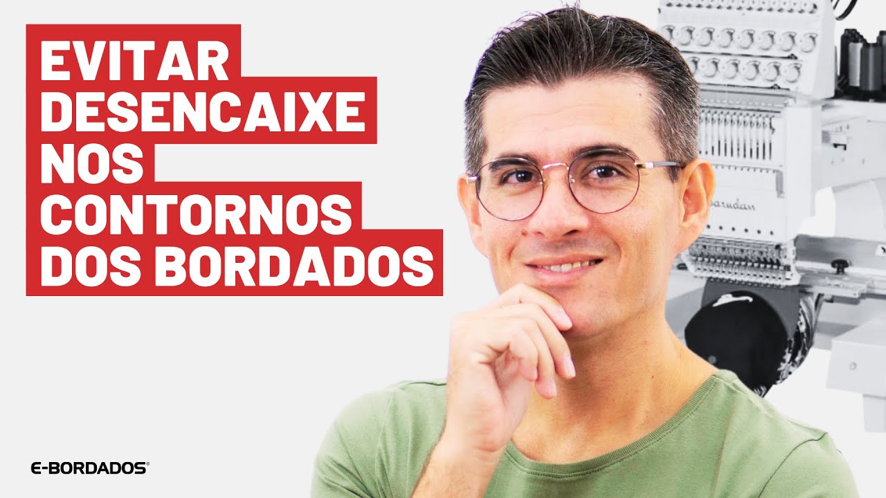 Como EVITAR DESENCAIXE nos Contornos dos Bordados | E-Bordados