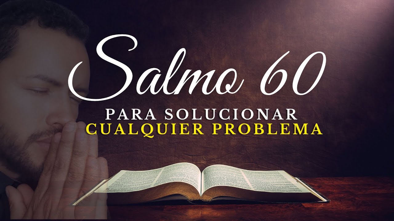Salmo 60: Para momentos difíciles y desesperados