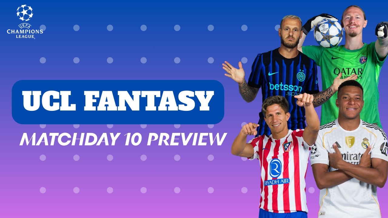 UCL Fantasy: Matchday 10 Preview (2025/26 Playoffs)