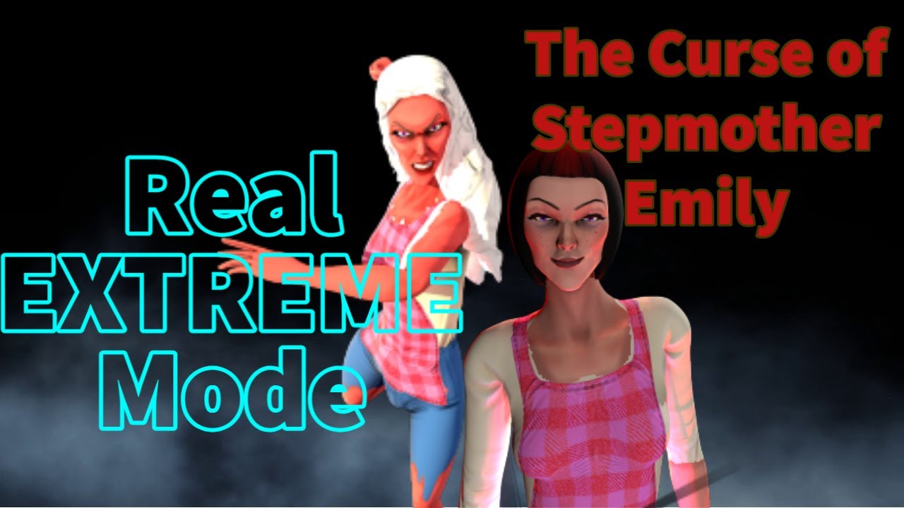 Real EXTREME mode in the house of the cursed stepmother, Emily