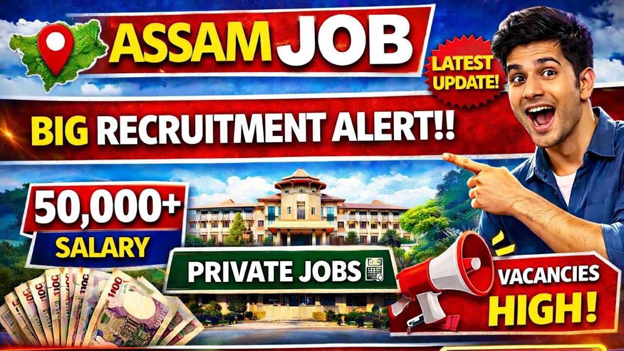 All Assam Private Job Vacancy | Private Job Assam 2026 | Assam Job News Today 2026 | Assam Job Today