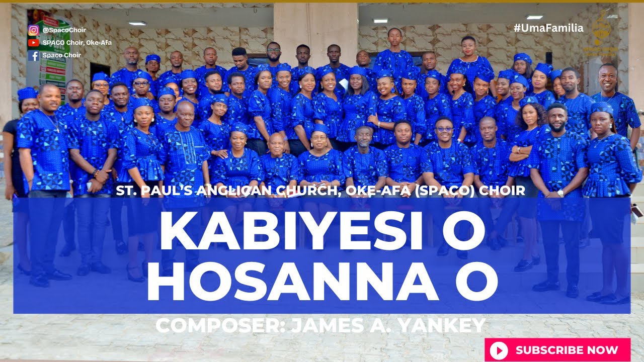 Kabiyesi O, Hosanna O | Composed by James A. Yankey