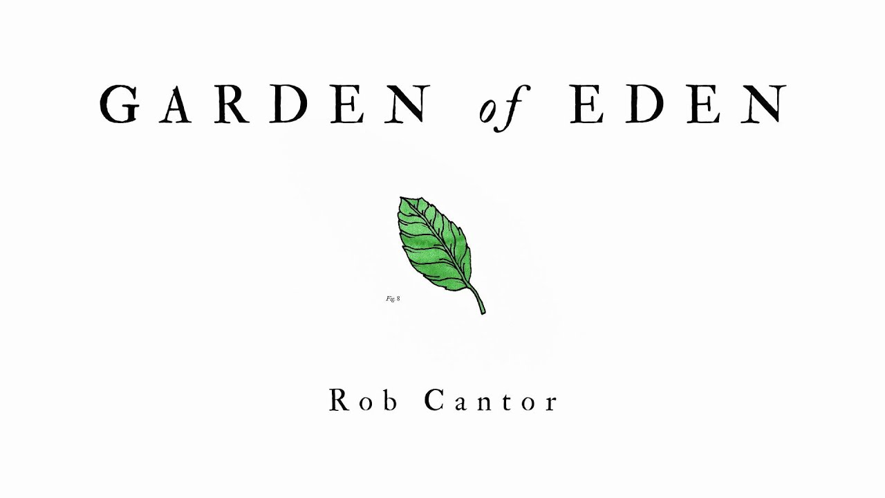 GARDEN OF EDEN - Rob Cantor (AUDIO ONLY)