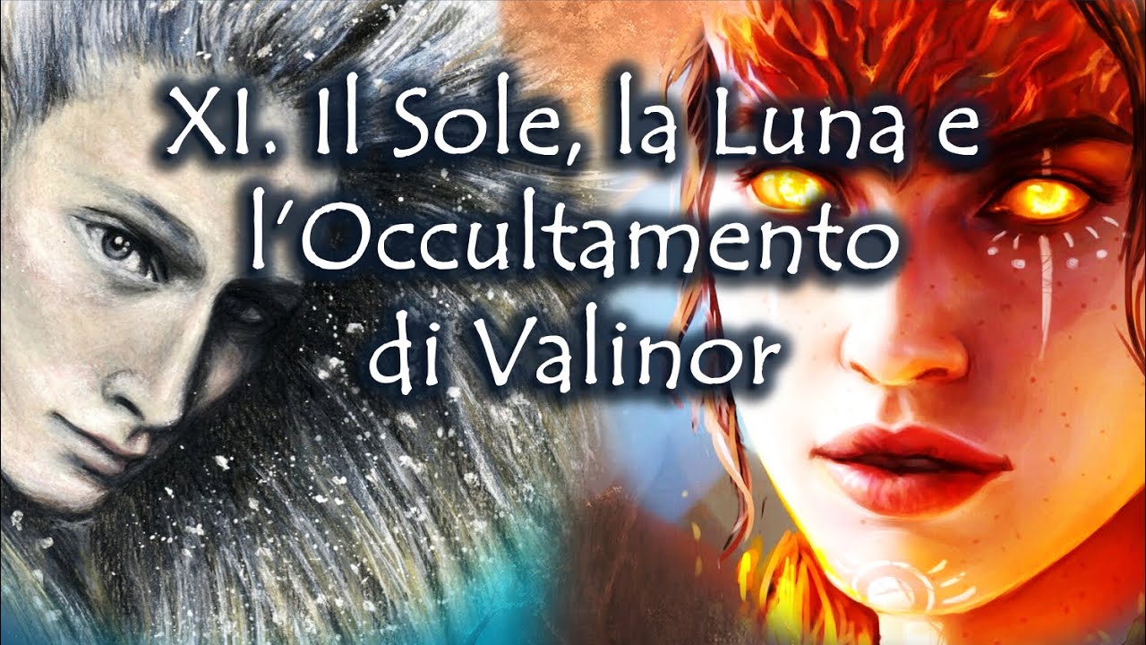 XI. Il Sole, la Luna e l'Occultamento di Valinor | Quenta Silmarillion