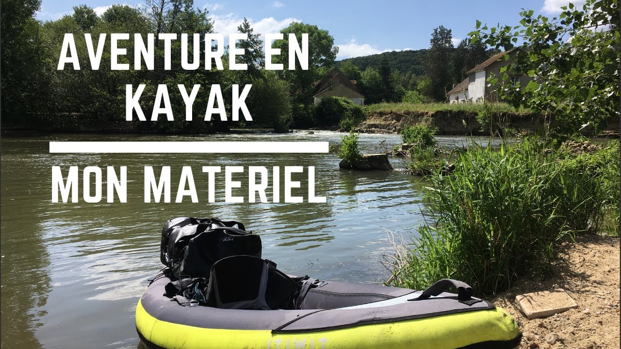 Aventure en canoé / kayak - Le matériel indispensable !