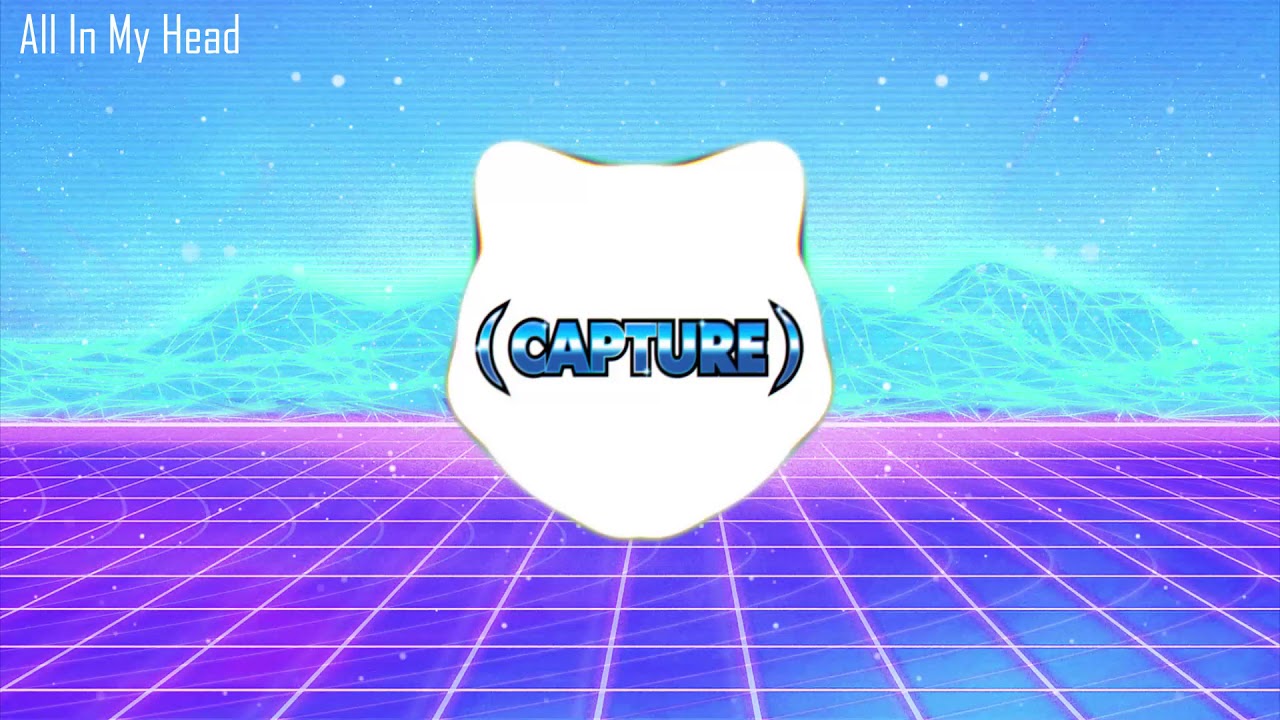 Capture - All In My Head [Electro House]