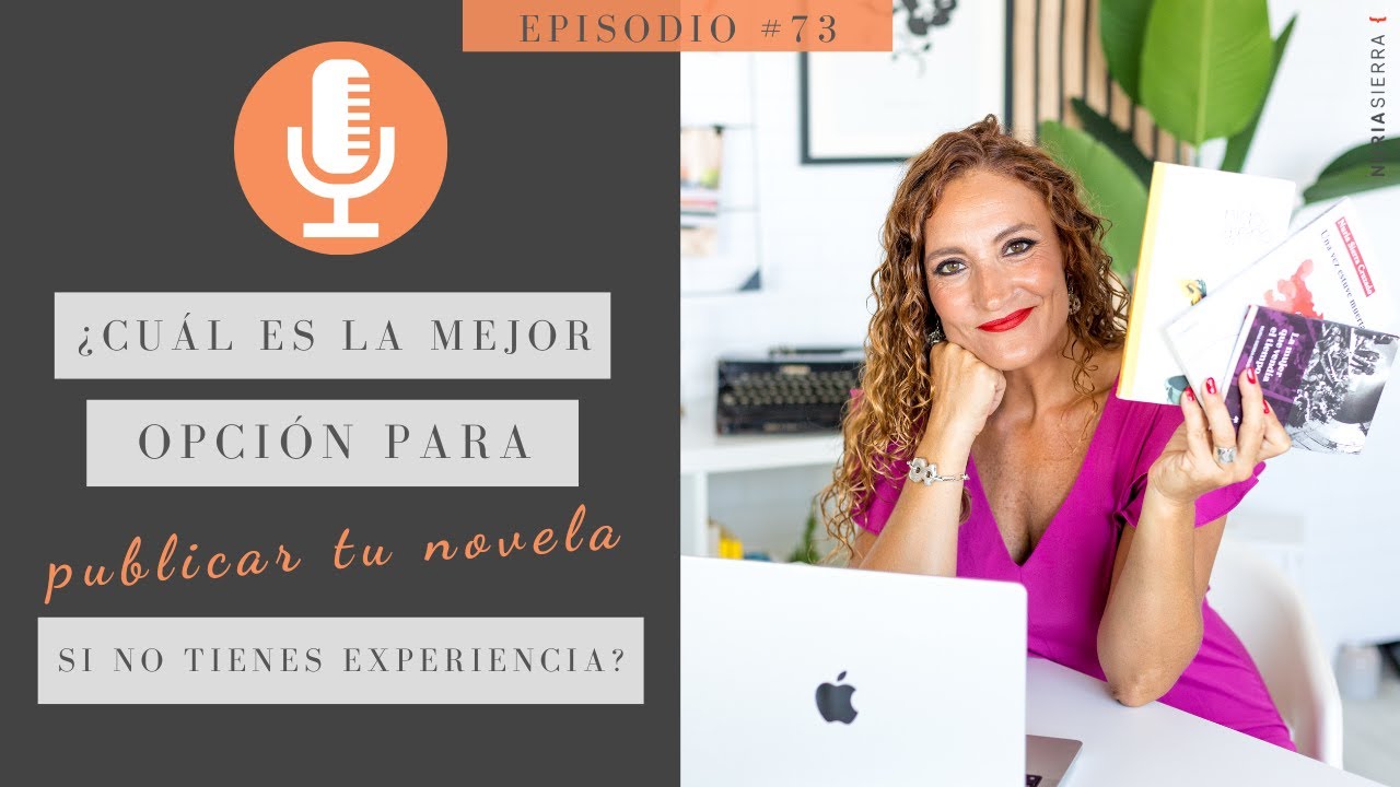 ¿Cuál es la mejor opción para publicar tu novela si no tienes experiencia?