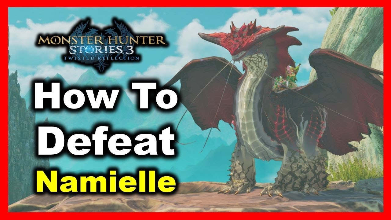Как легко победить Намиэля &mdash; руководство по Monster Hunter Stories 3