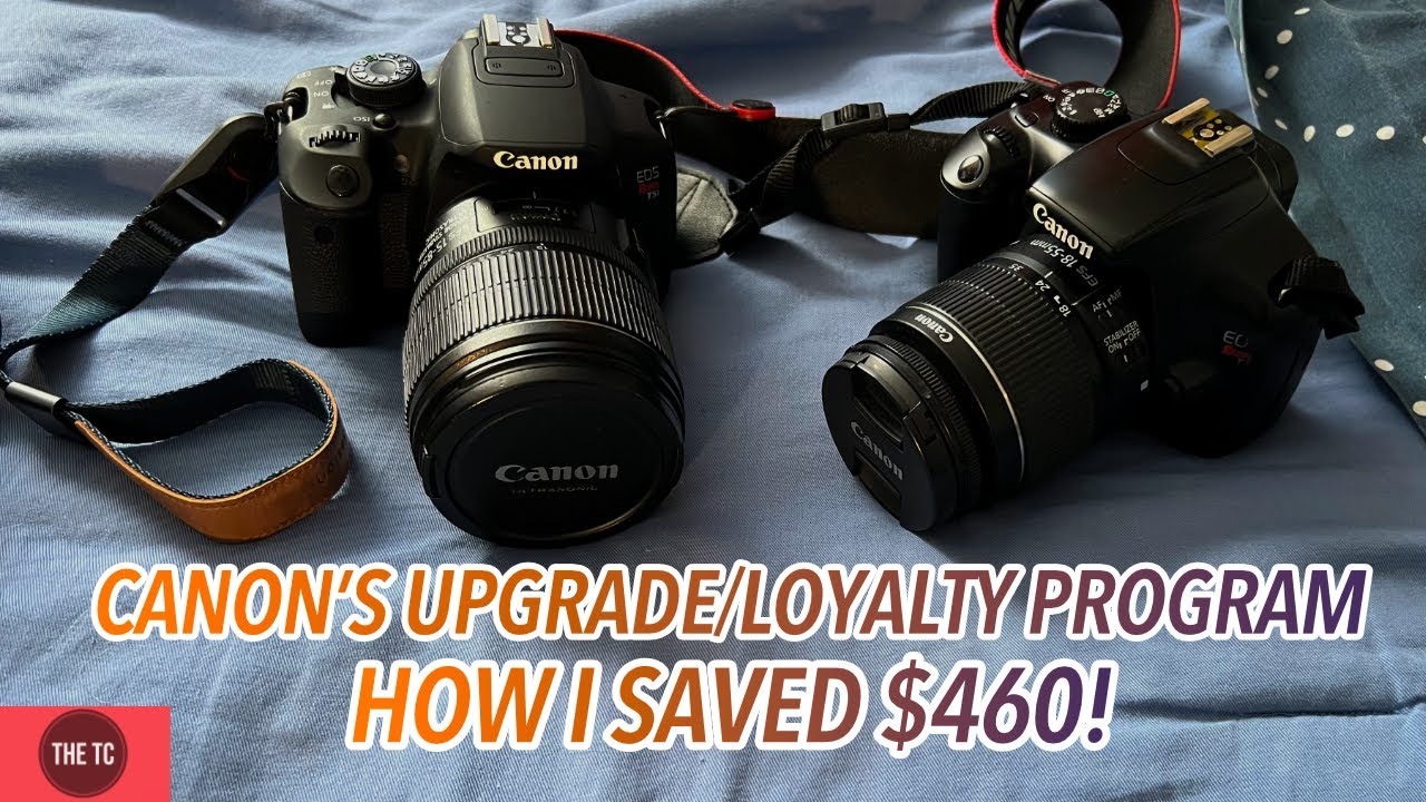 Canon Upgrade/Loyalty Program Saved Me 20% - Here's how to do it!