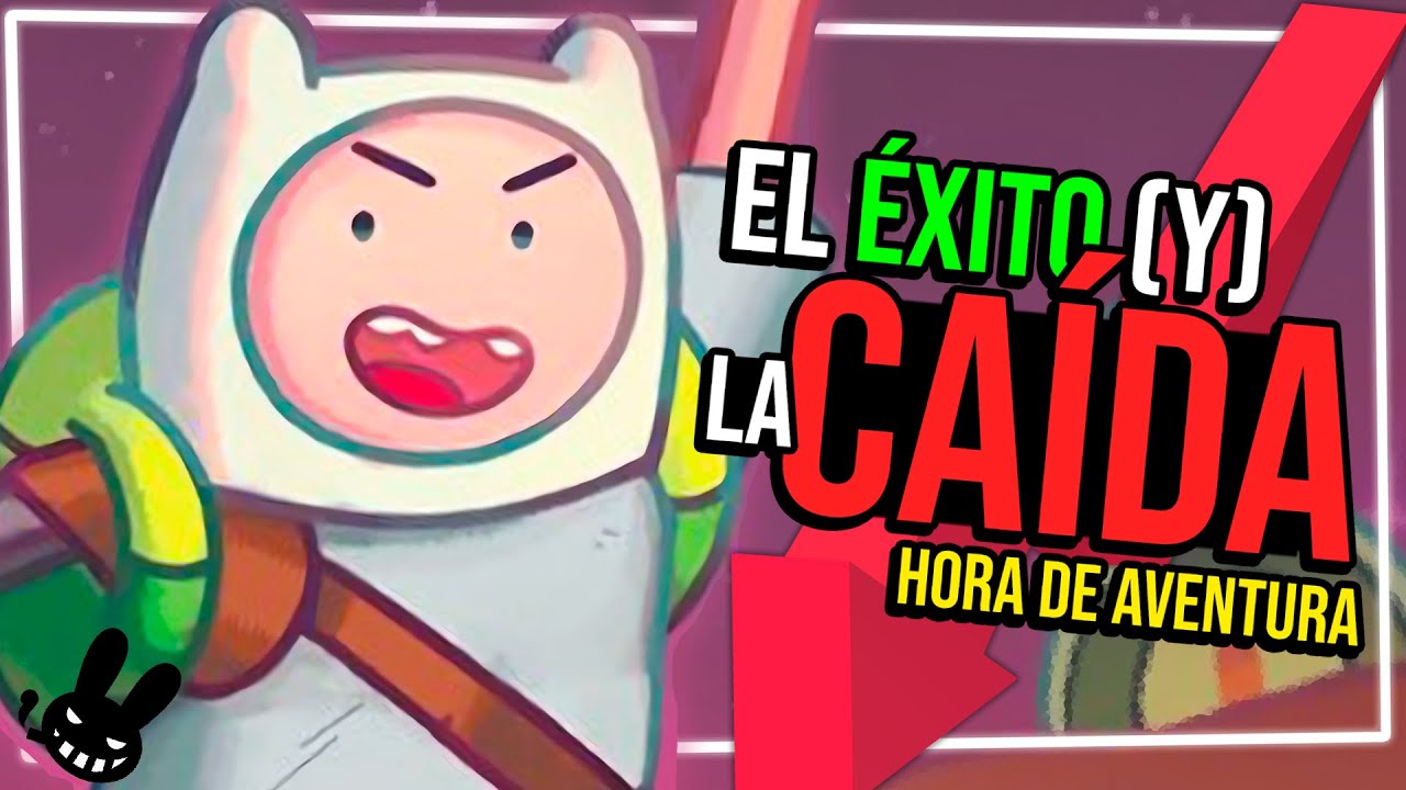 ⚡El ÉXITO y La CAÍDA?! De Hora De Aventura! 🤔| RESUMEN / RESEÑA