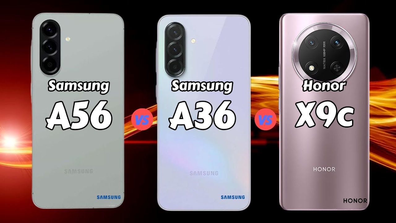 Samsung A56 vs Samsung A36 vs Honor X9c