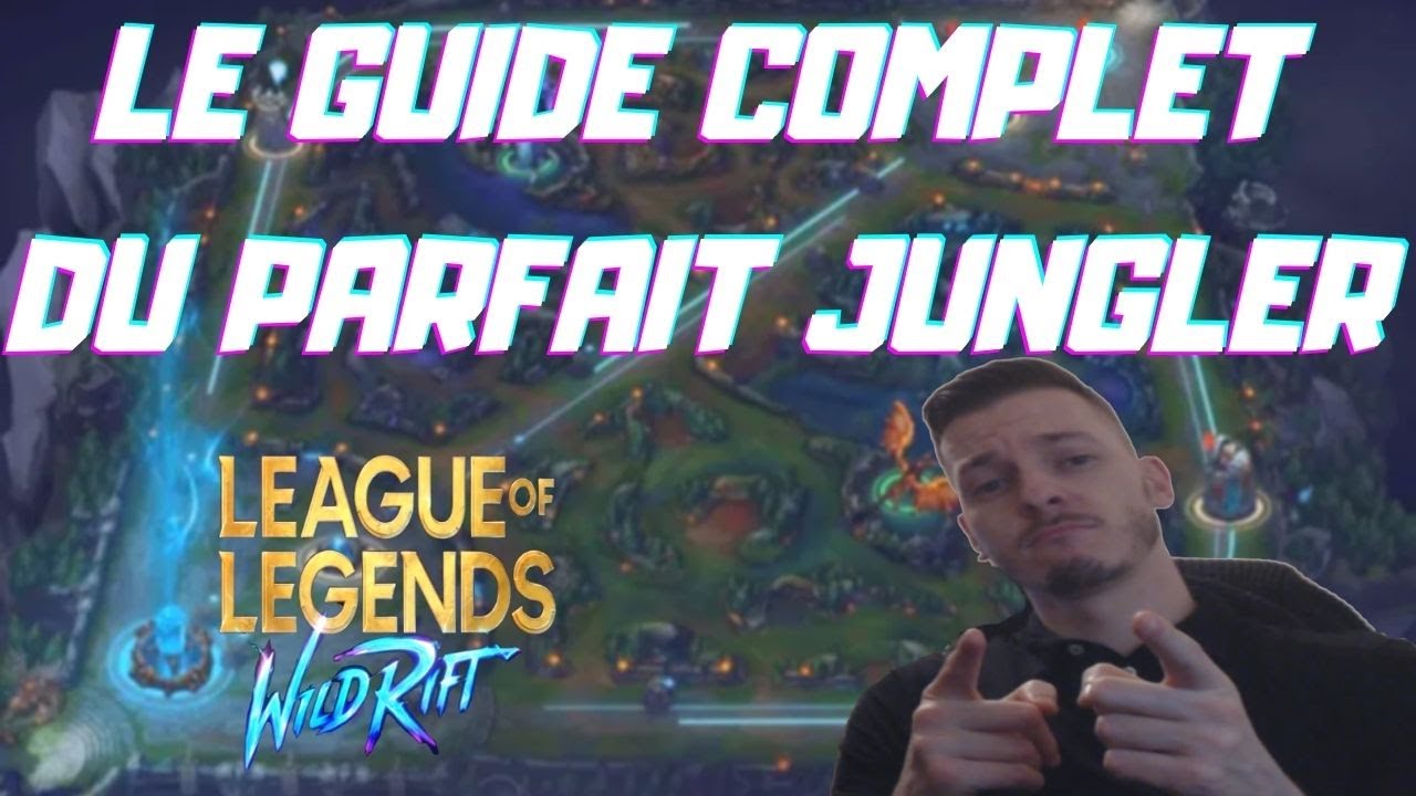 WILD RIFT FR : LA JUNGLE - GUIDE COMPLET [ Tutoriel FR ]