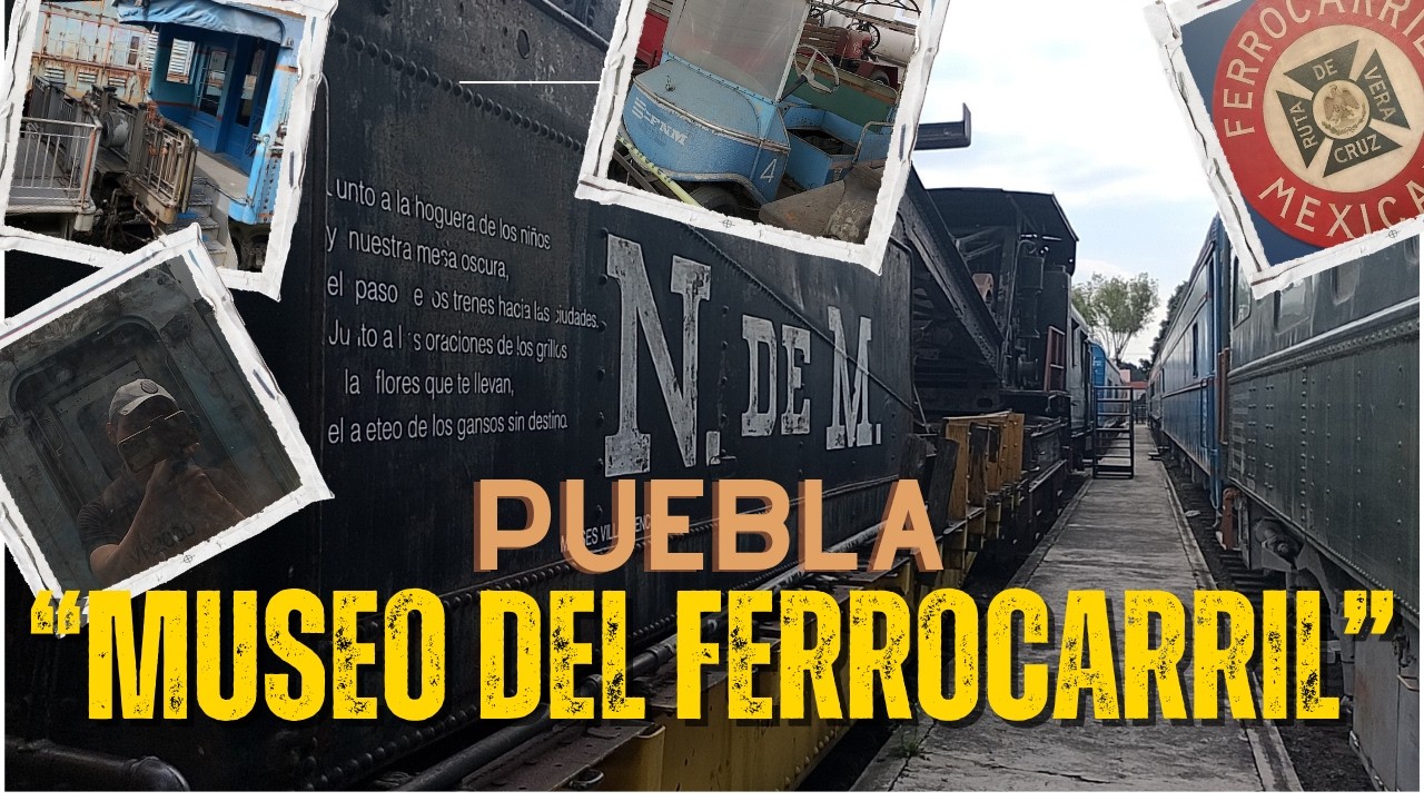 Un Viaje en el Tiempo… Museo del Ferrocarril Puebla 🚂✨ | Victor Villalba