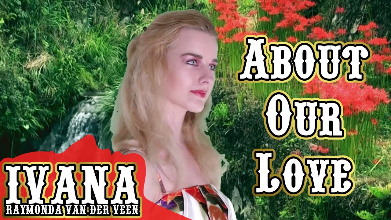 Ivana Raymonda - About Our Love (Original Song & Official Music Video)