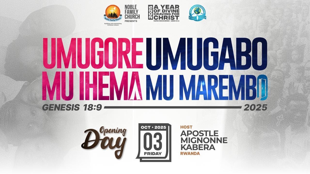 Umugore Mu Ihema, Umugabo mu Marembo 2025 (Genesis 18:9) - Opening Day  With Apostle Mignonne Kabera