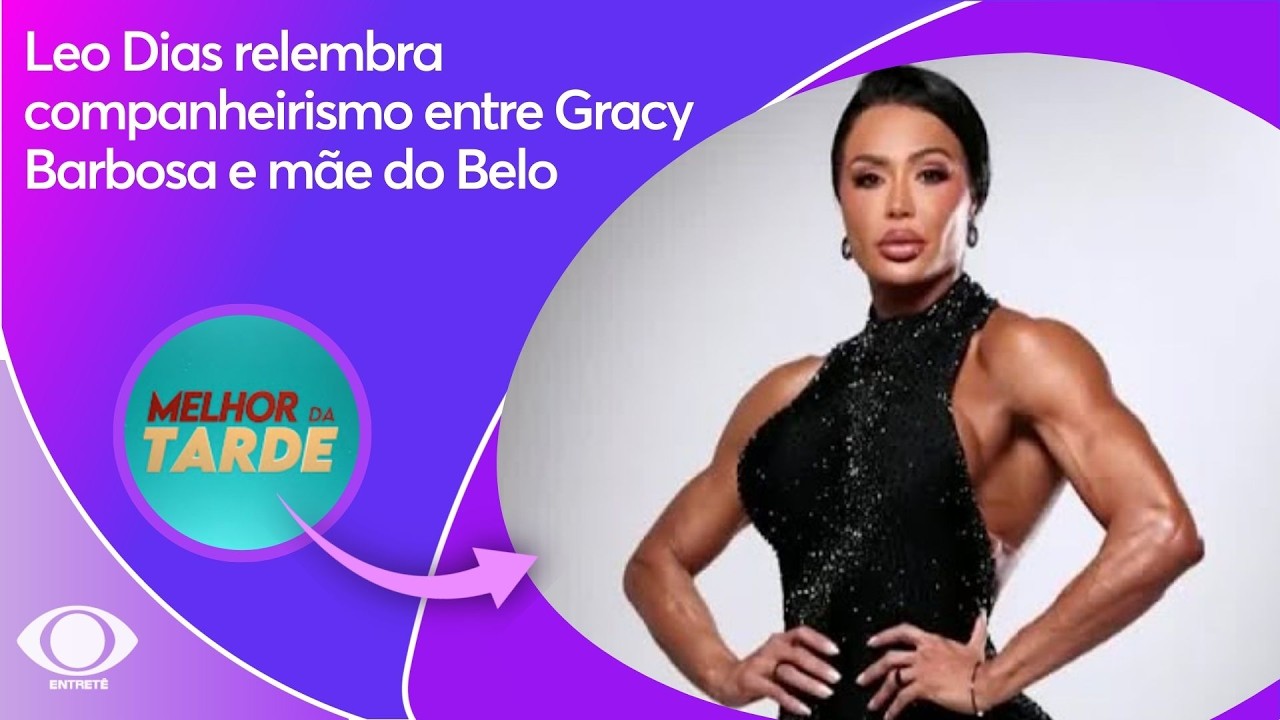 Leo Dias relembra companheirismo entre Gracy Barbosa e m&atilde;e do Belo
