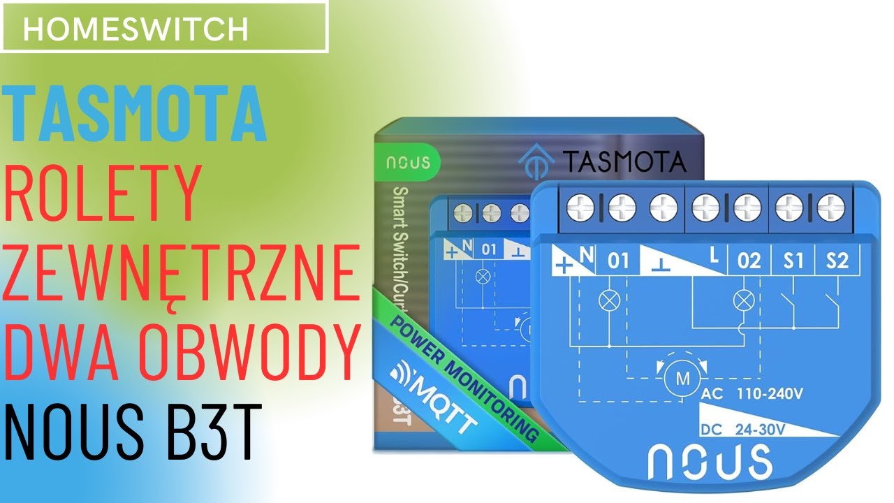 🔌 Poznaj NOUS B3T &ndash; Tasmota, Rolety zewnętrzne, albo dwa obwody