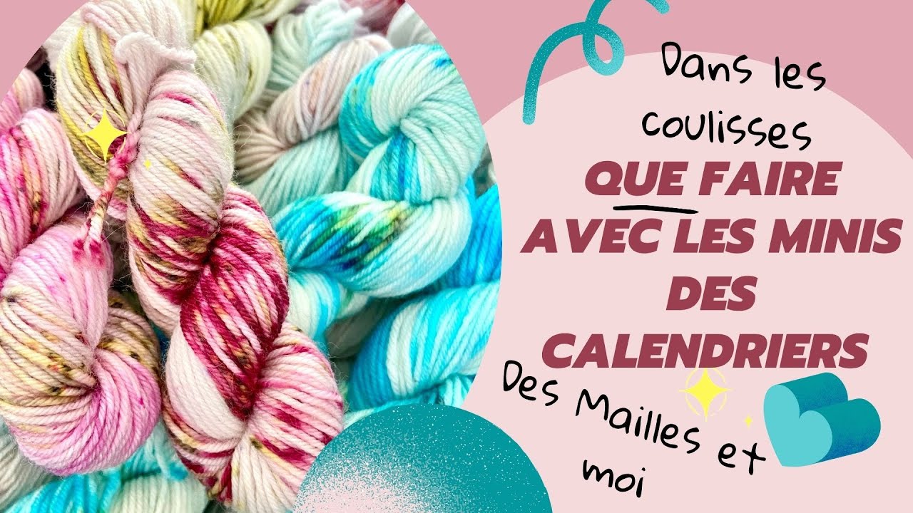 Dans les coulisses : Comment utiliser les minis de laine des calendriers - podcast tricot français