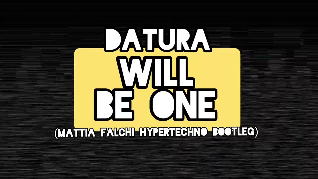 DATURA - Will Be One 🚀 (Mattia Falchi hypertechno bootleg) 