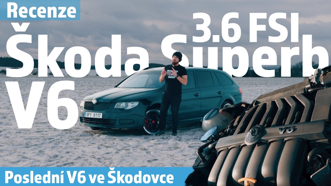 Škoda Superb 3.6 FSI - Poslední Škodovka s unikátní V6 - Tohle je důvod nekupovat nový auta