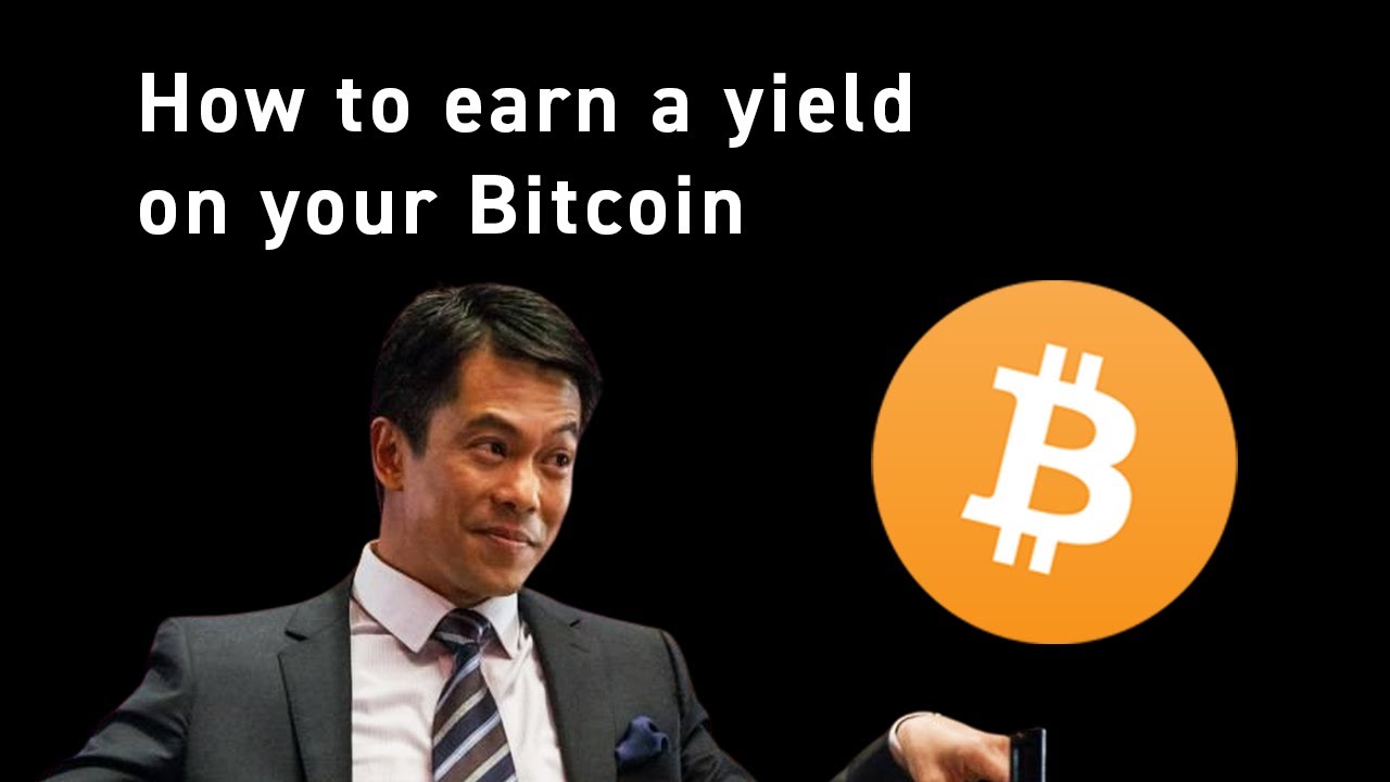 How to earn a yield on Bitcoin