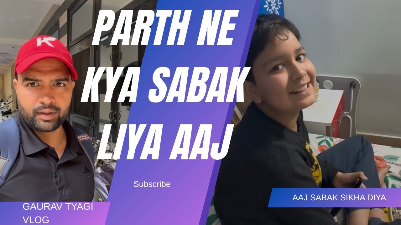 Parth Ne Kya Sabak Liya Aaj 😅😅