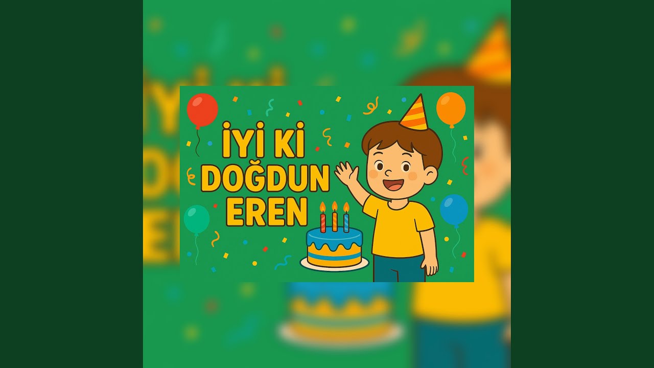 İyi Ki Doğdun Eren - Mutlu Doğum Günü Şarkısı
