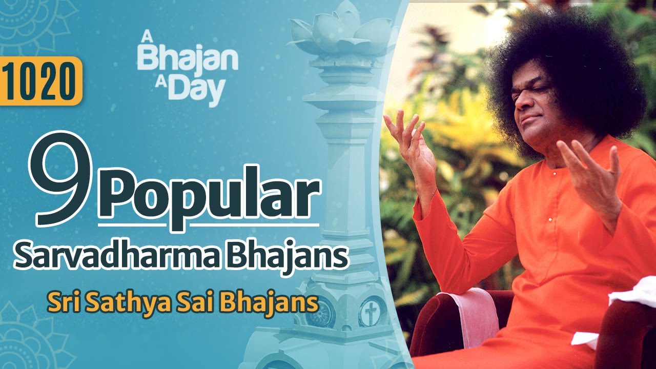 1020 - 9 Popular Sarvadharma Bhajans | Sri Sathya Sai Bhajans