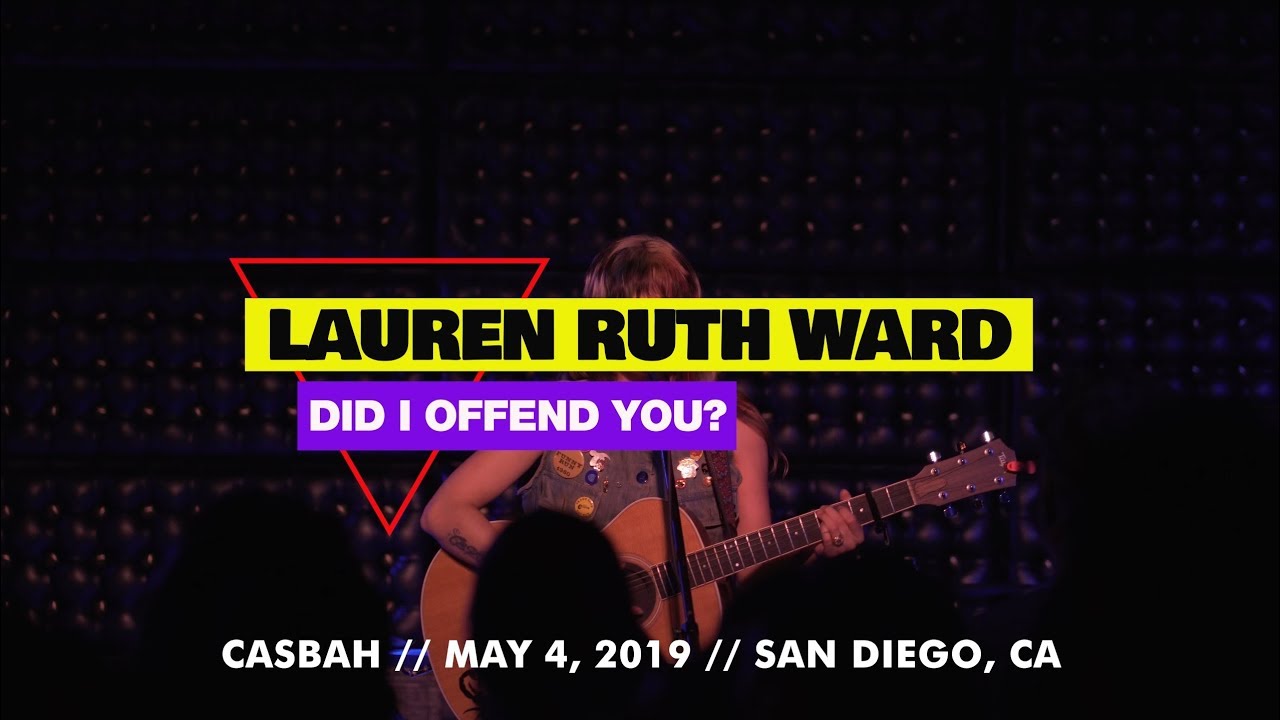 Lauren Ruth Ward | DID I OFFEND YOU? | Casbah (4 May 2019) LIVE