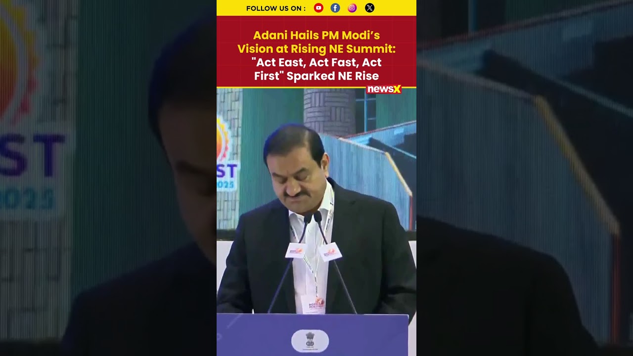 Adani Hails PM Modi&rsquo;s Vision at Rising Northeast Summit 2025