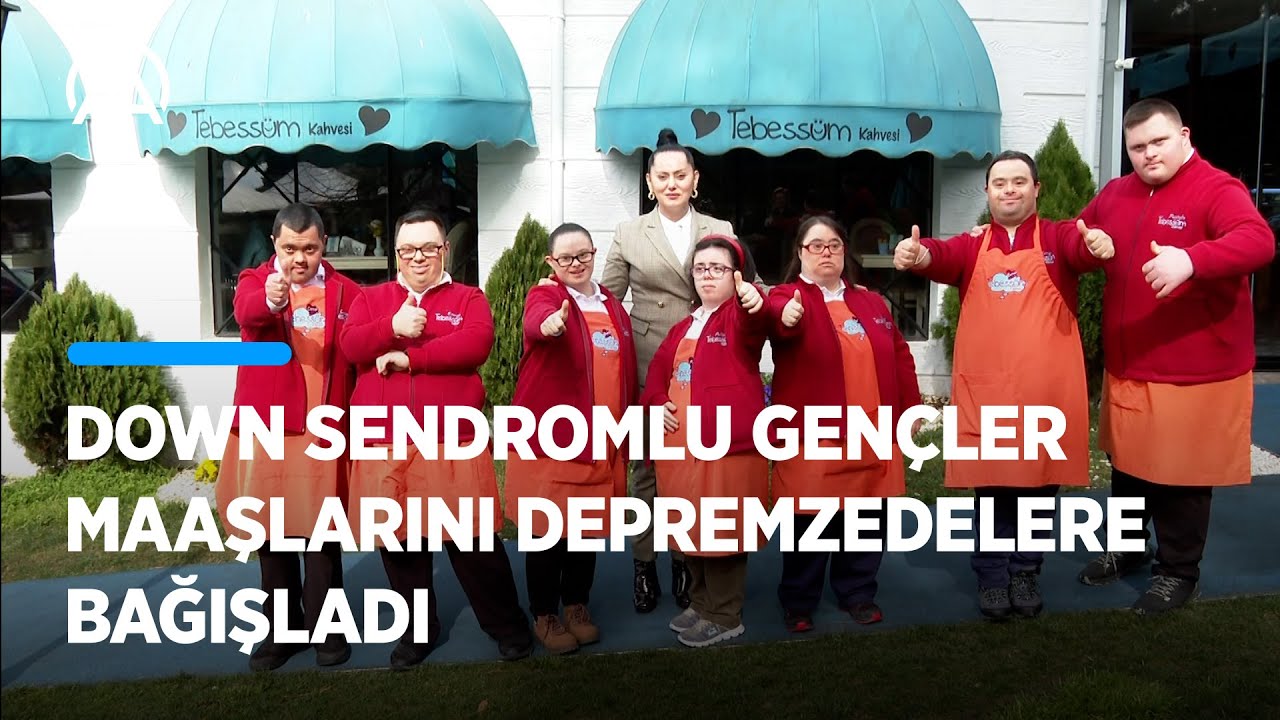 Down sendromlu gençler maaşlarını depremzedelere bağışladı