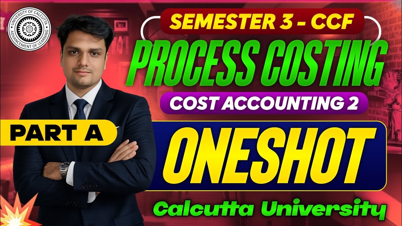 PROCESS COSTING | Part -A| One shot Marathon | Costing -II | CU Bcom Sem-3 CCF
