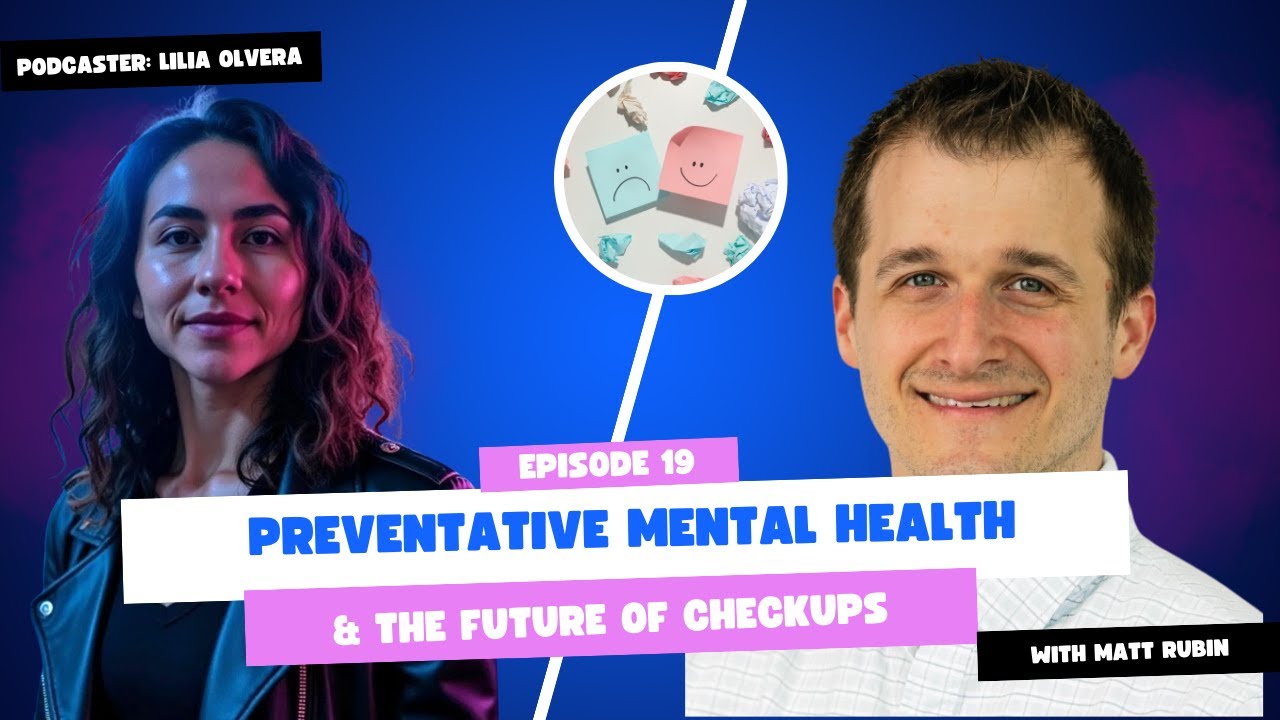 Preventative Mental Health & The Future of Checkups with Matt Rubin