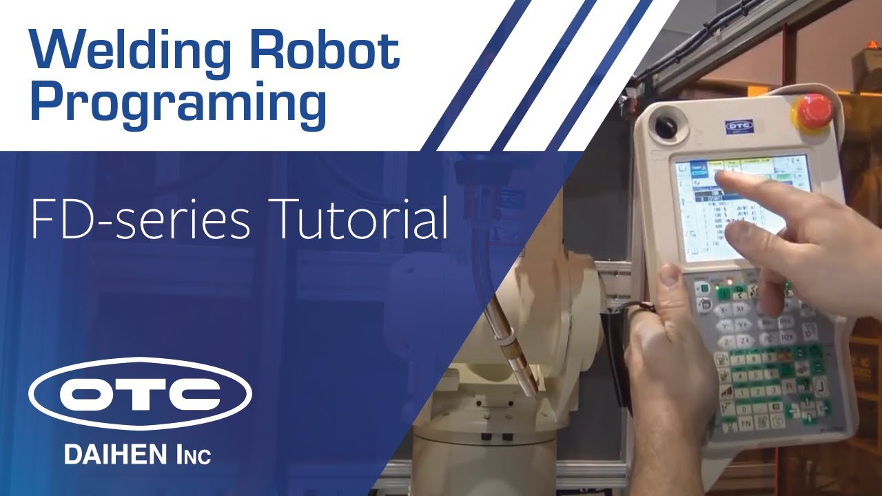 Programming the FD-series Robotic Welding System Tutorial