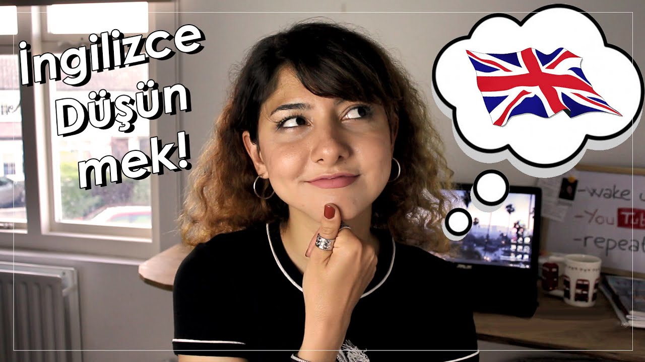 Nasıl İngilizce Düşünülür? 💭 | Kafada Çeviri Yapmadan İngilizce Konuşmak