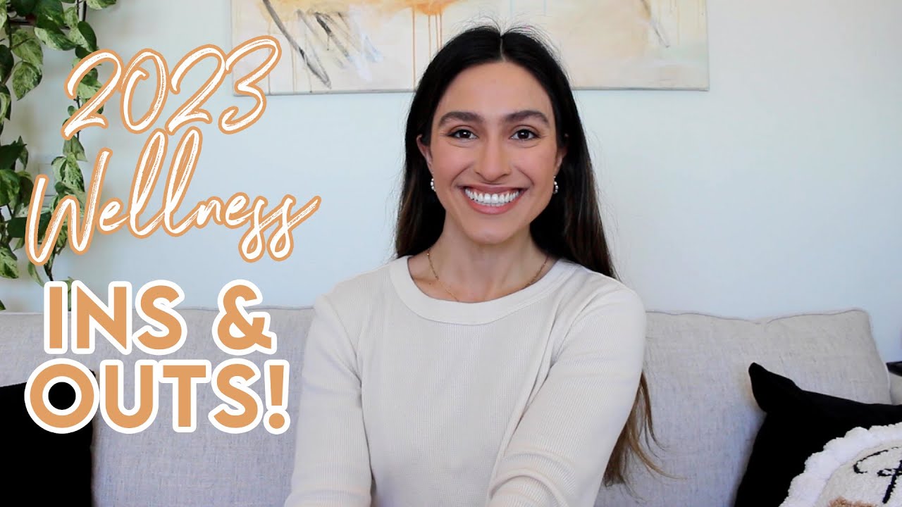 Health & Wellness Trends: My Ins & Outs for 2023!