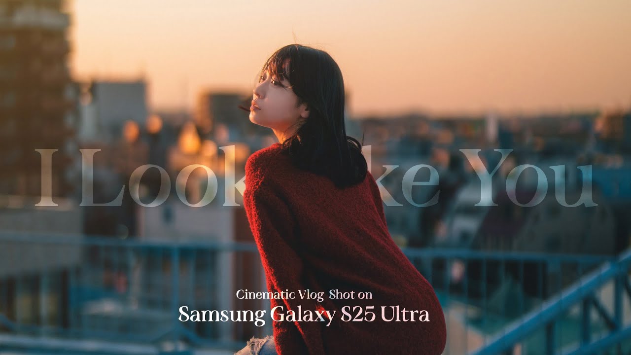 I Look Like You - Cinematic Vlog feat. Umi Shirakawa | Shot on Samsung Galaxy S25 Ultra